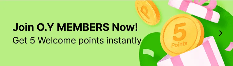 Join O.Y MEMBERS Now! Get 5 Welcome points instantly