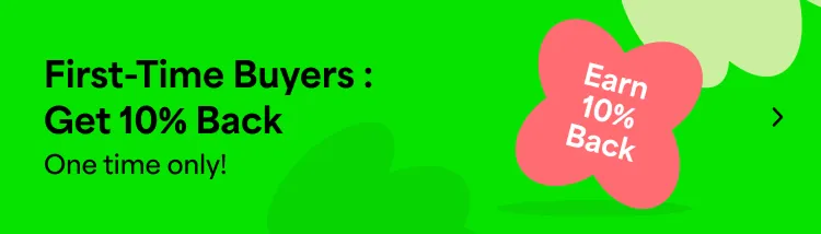 First-Time Buyers : Get 10% Back. One time only! Earn 10% Back