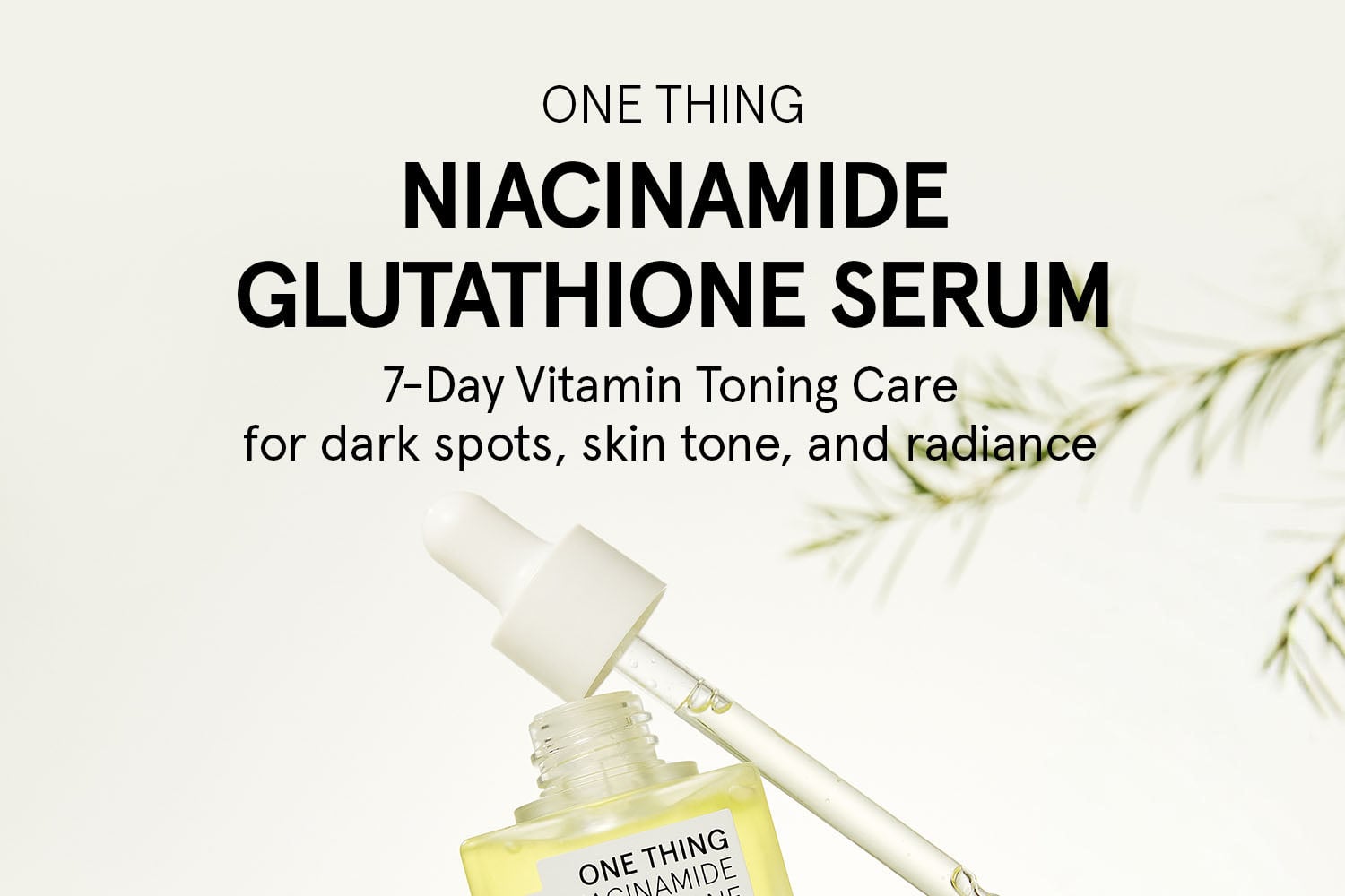 ONE THING Niacinamide Glutathione Serum 1.69 fl. oz.(50ml)